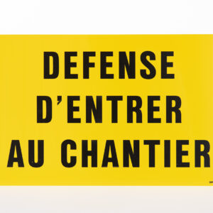 RECTANGLE EN ALUMINIUM PLAT : 2 MM,DIMENSIONS: 410 x 250 MM,"DEFENSE D'ENTRER AU CHANTIER"