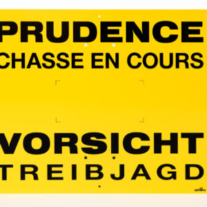 PLAQUE EN PVC "VK" 2 mmDIMENSIONS: 500 x 400  mm,couleur : jaune / noir "PRUDENCE CHASSE EN COURS"